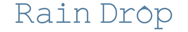 Rain Drop